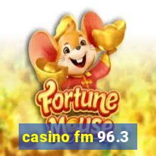 casino fm 96.3