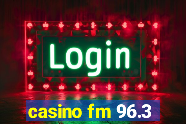 casino fm 96.3