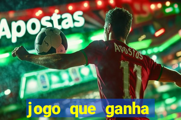 jogo que ganha dinheiro de verdade na hora