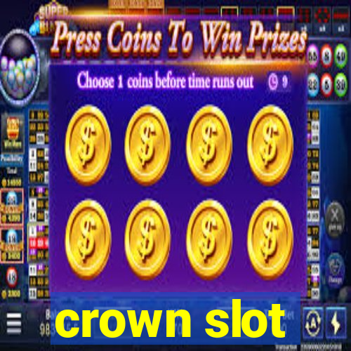 crown slot