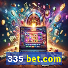 335 bet.com