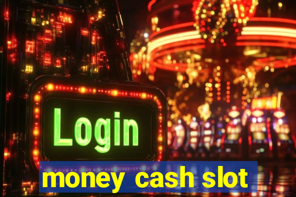 money cash slot