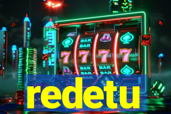 redetu