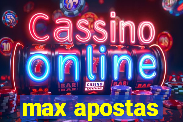 max apostas