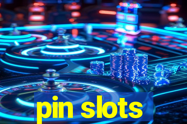 pin slots