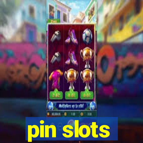 pin slots