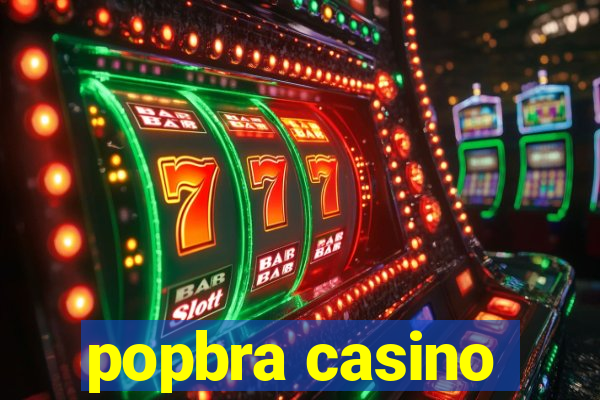 popbra casino