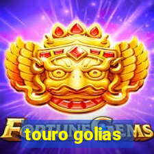 touro golias