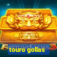 touro golias