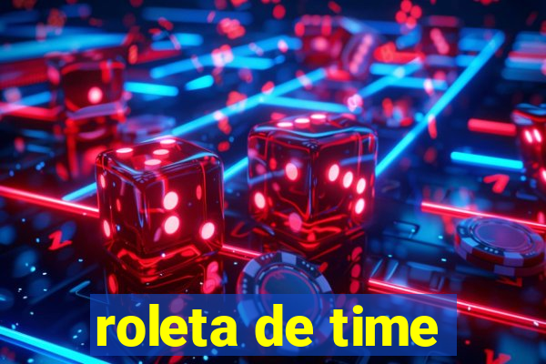 roleta de time