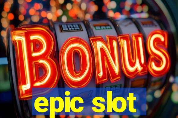 epic slot