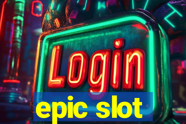 epic slot