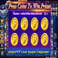 club777 slot login register