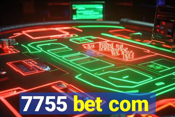 7755 bet com