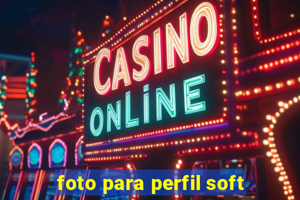 foto para perfil soft