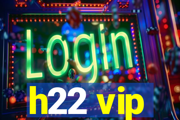 h22 vip