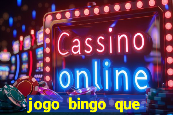 jogo bingo que ganha dinheiro