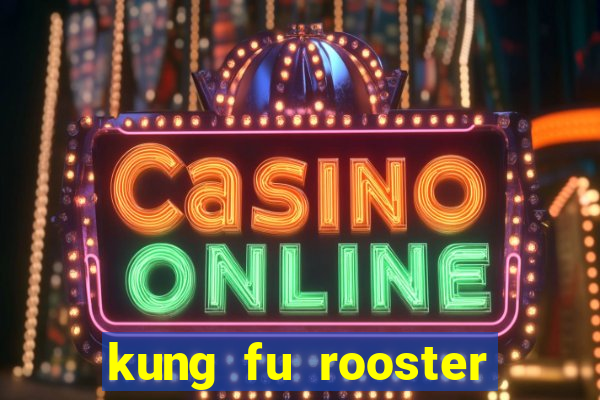 kung fu rooster slot game