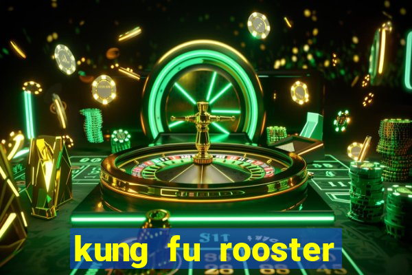 kung fu rooster slot game