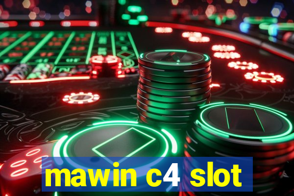 mawin c4 slot