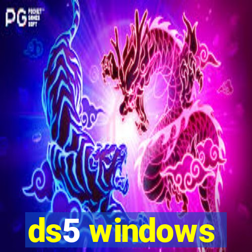 ds5 windows