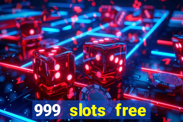 999 slots free online game