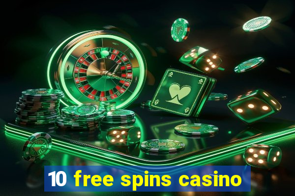 10 free spins casino