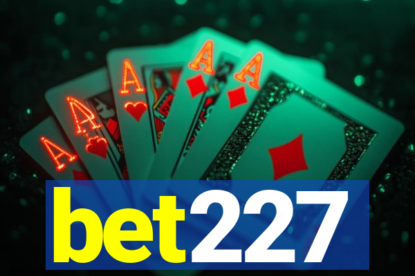 bet227