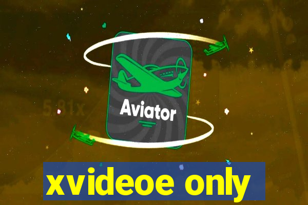 xvideoe only