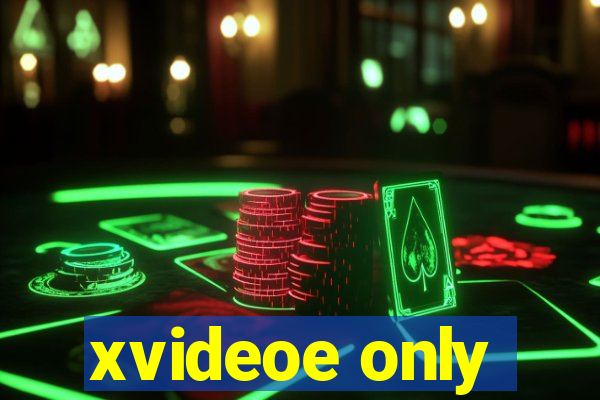 xvideoe only