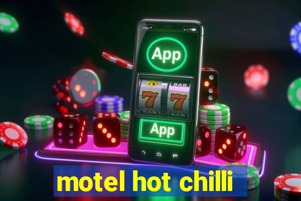 motel hot chilli