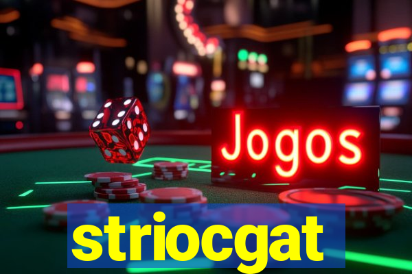 striocgat