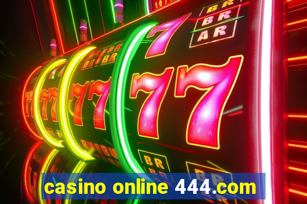 casino online 444.com