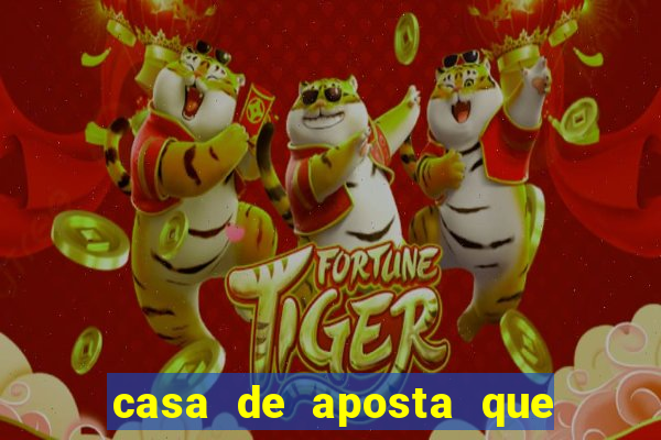 casa de aposta que tem o jogo do tigre