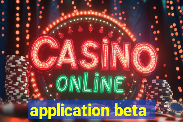 application beta