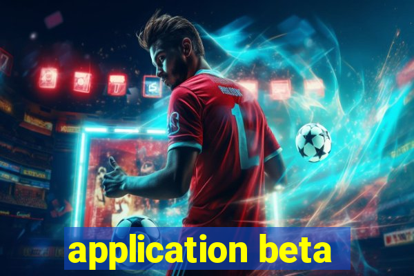 application beta