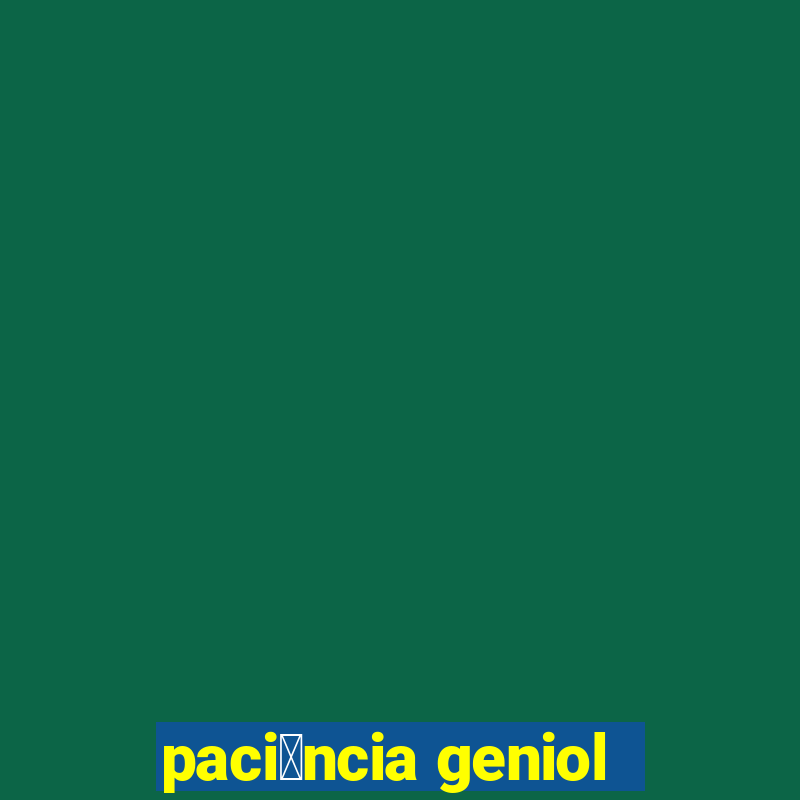 paci锚ncia geniol