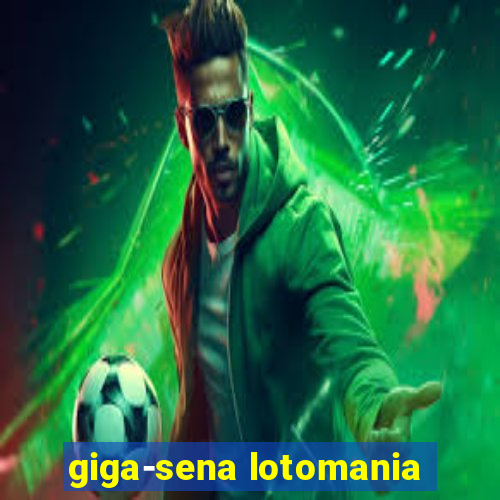 giga-sena lotomania