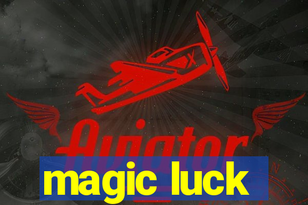 magic luck