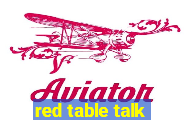 red table talk