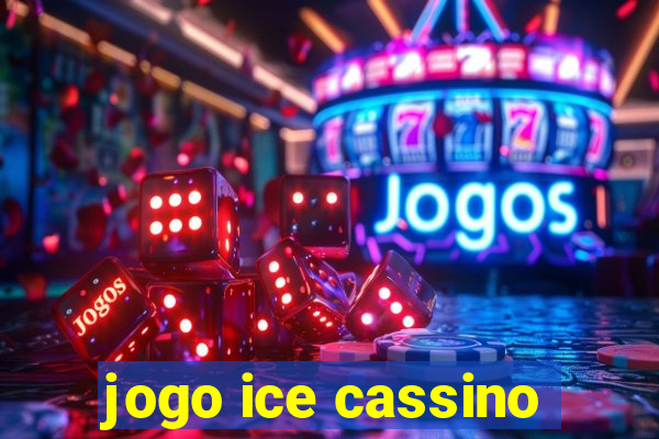 jogo ice cassino