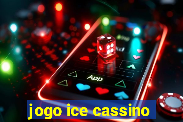 jogo ice cassino