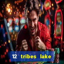 12 tribes lake chelan casino