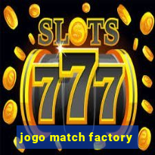 jogo match factory