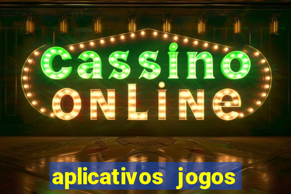 aplicativos jogos para ganhar dinheiro