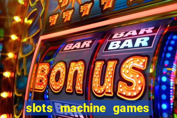 slots machine games for free