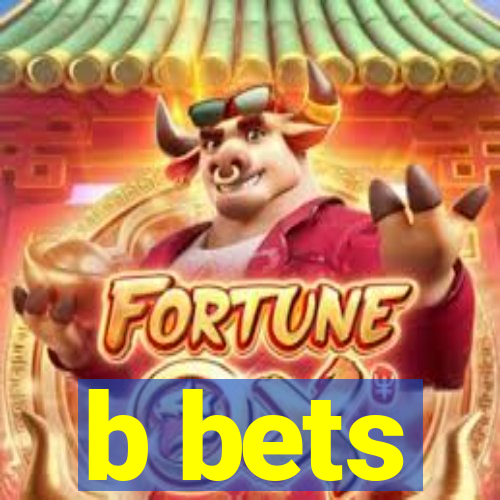 b bets