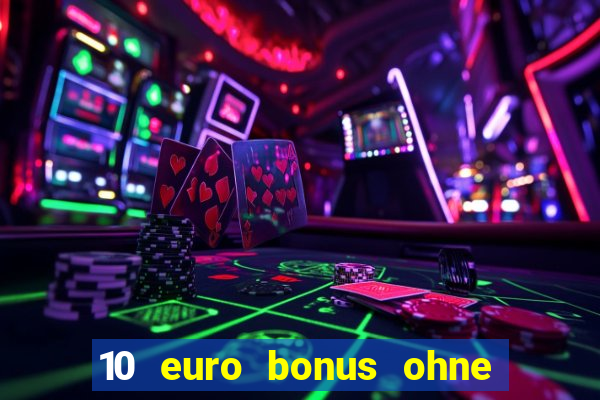 10 euro bonus ohne einzahlung casino 2018