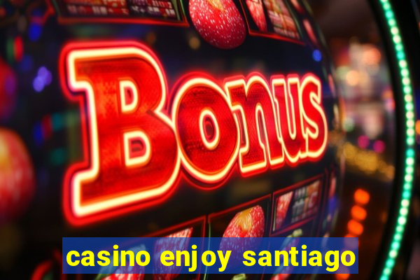 casino enjoy santiago