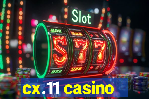 cx.11 casino